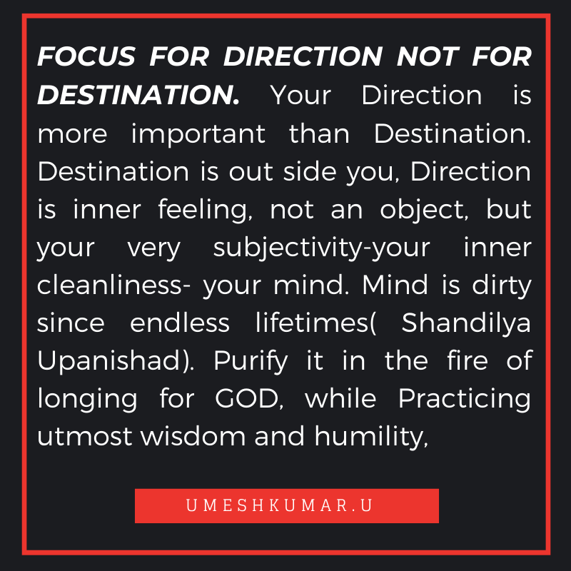FOCUS FOR DIRECTION NOT FOR DESTINATION