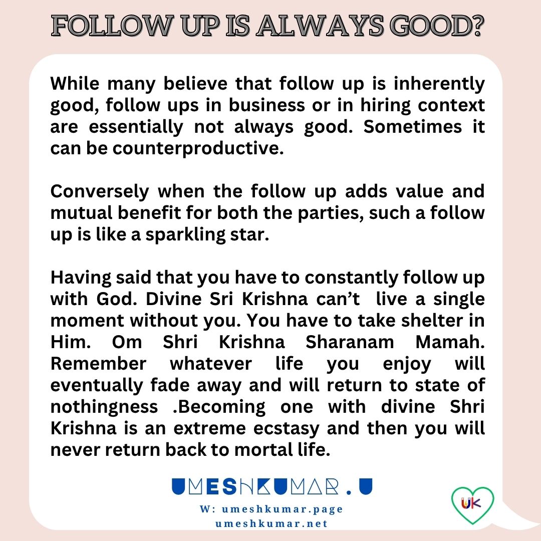 FOLLOW UP IS ALWAYS GOOD ?