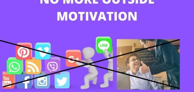 YOU DON’T NEED MOTIVATION