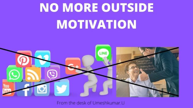 YOU DON’T NEED MOTIVATION