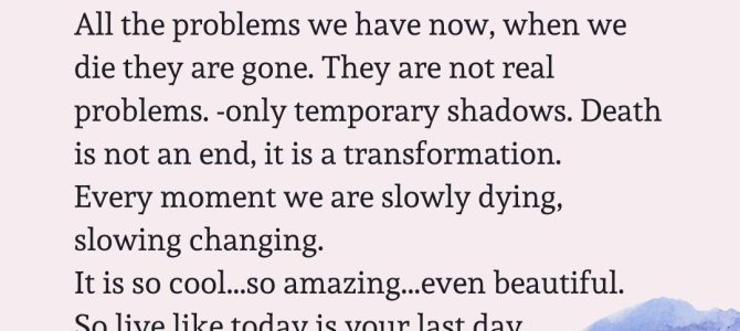 LIVE LIKE TODAY IS YOUR LAST DAY
