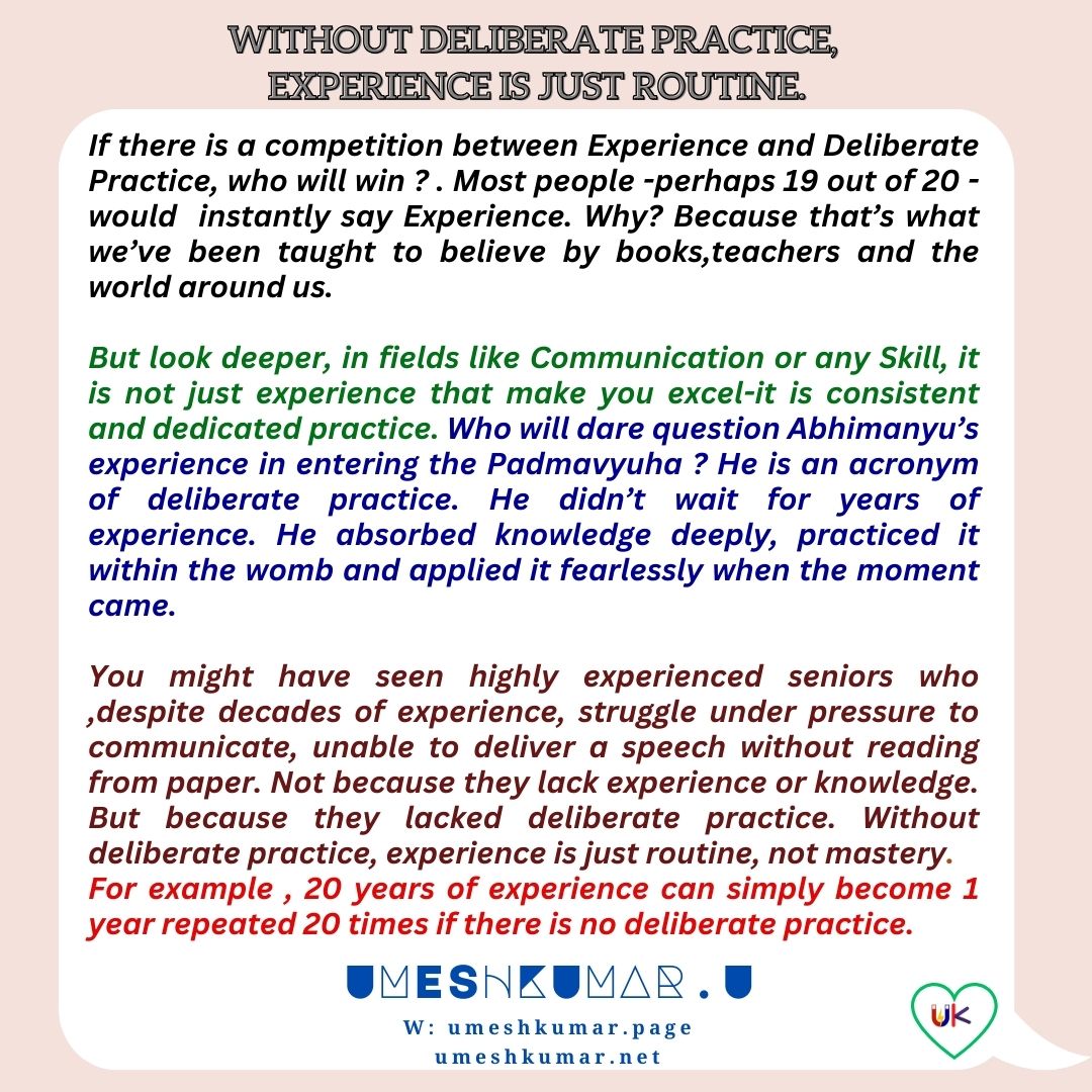 WITHOUT DELIBERATE PRACTICE EXPERIENCE IS JUST ROUTINE.