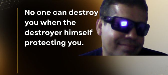 NO ONE CAN DESTROY YOU