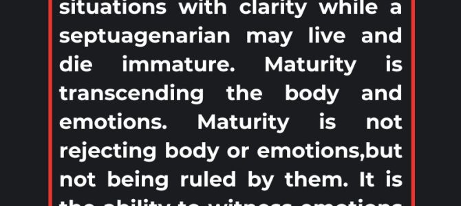 MATURITY IS NOT CHRONOLOGICAL