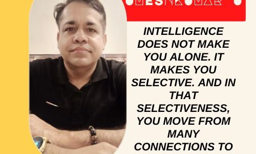 INTELLIGENCE MAKES YOU SELECTIVE