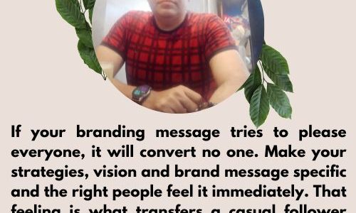 BE SPECIFIC IN YOUR BRAND MESSAGE
