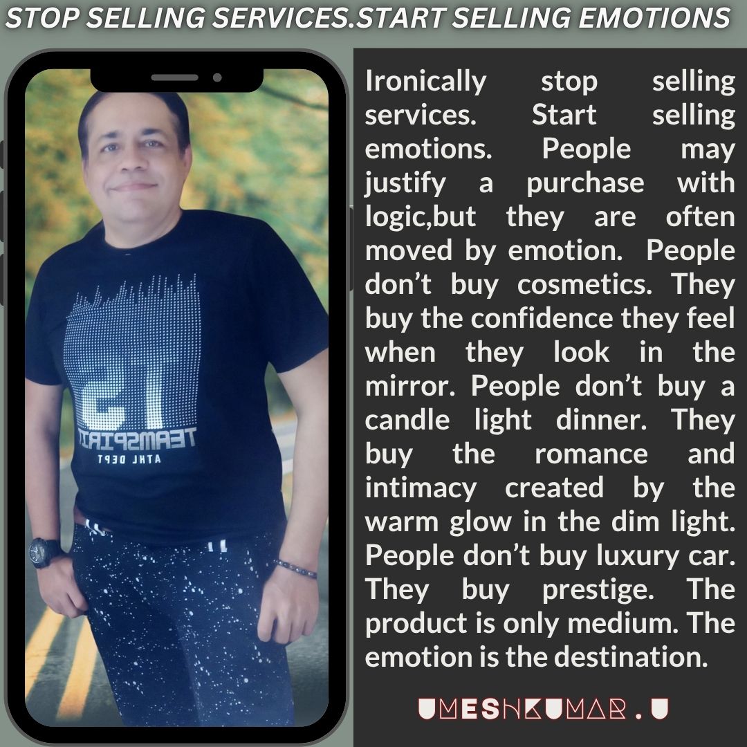 STOP SELLING SERVICES. START SELLING EMOTIONS